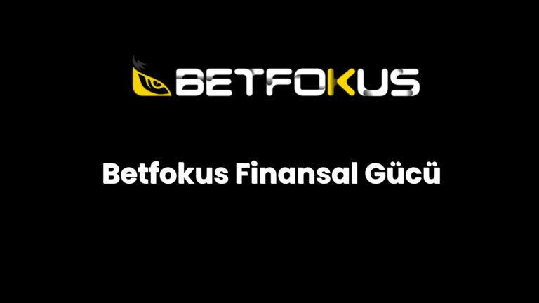 betfokus finansal gucu 147