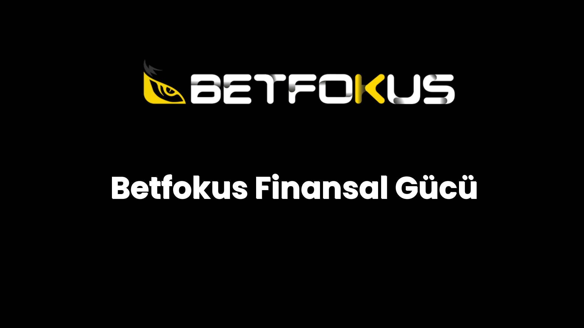 betfokus finansal gucu 147